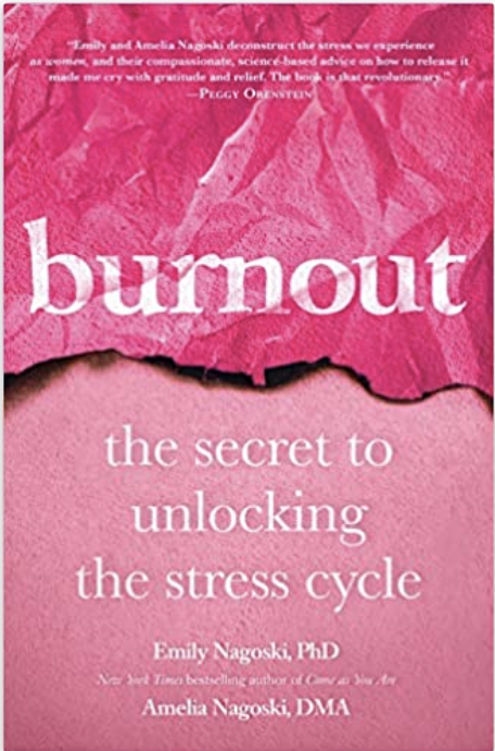 A book about burnout and stress by Emily Nagoski, PhD